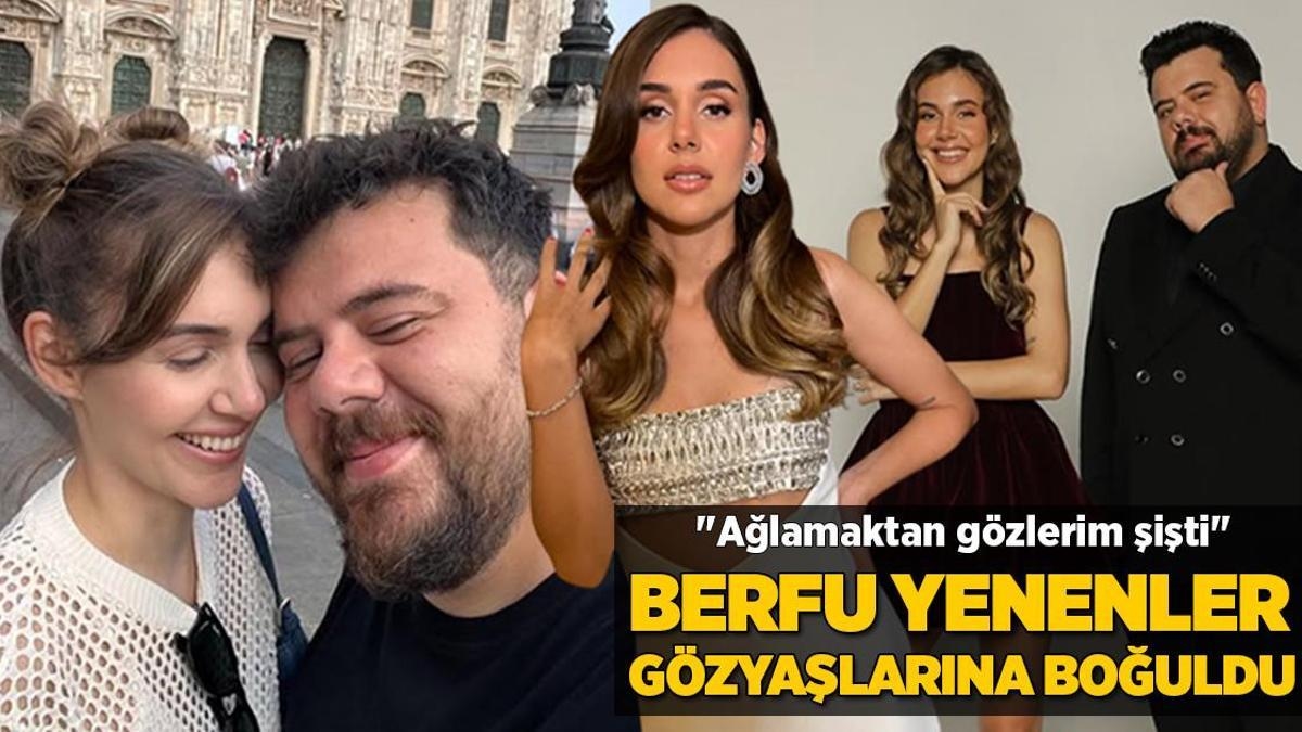Berfu Yenenler gözyaşlarına boğuldu! 'Ağlamaktan gözlerim şişti'