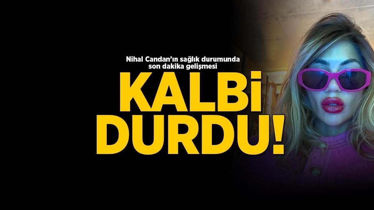 Son dakika haberi: Nihal Candan'ın sağlık durumunda kritik son dakika gelişmesi! Kalbi durdu! Nihal Candan sağlık durumu nasıl, öldü mü, son durumu nedir?