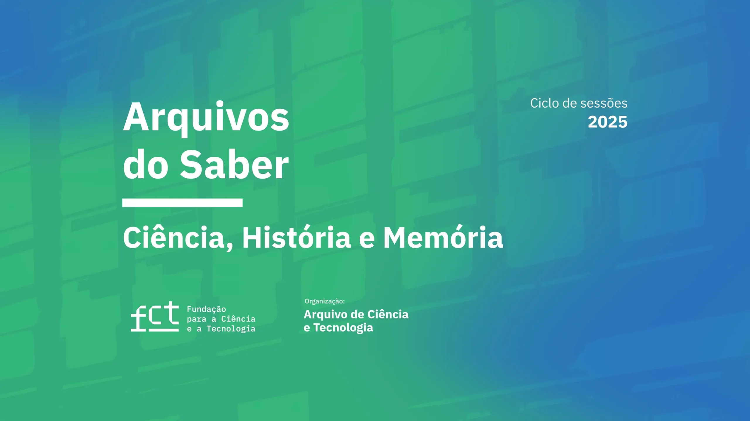 4. ª Sessão do Ciclo “Arquivos do Saber: Ciência, História e Memória”