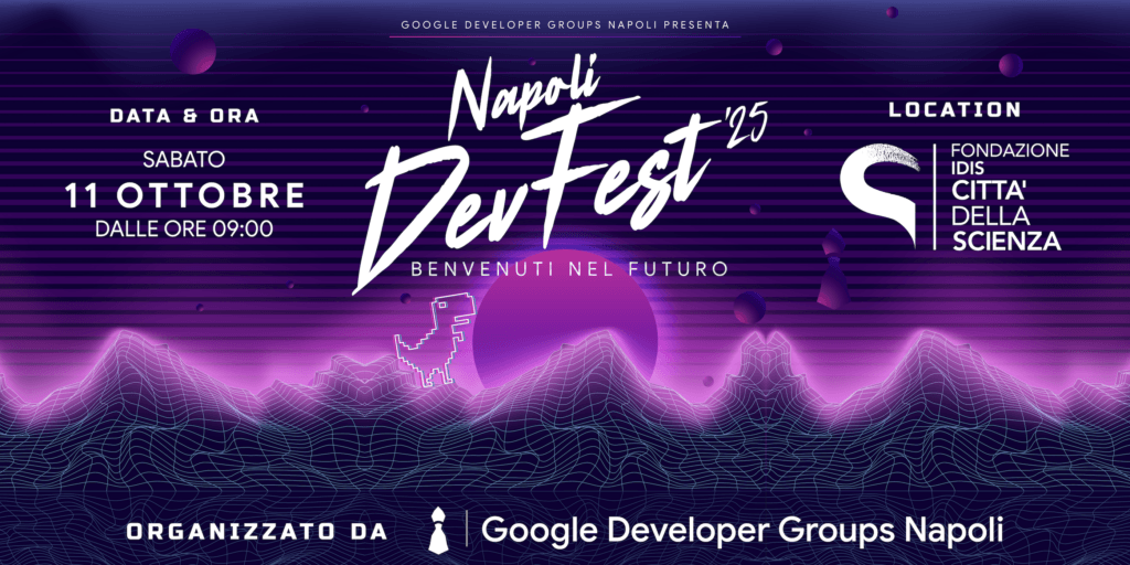 Naples DevFest 2025, die fünfte Ausgabe in der Città della Scienza: Innovation, Startups und Gaming für die Zukunft.