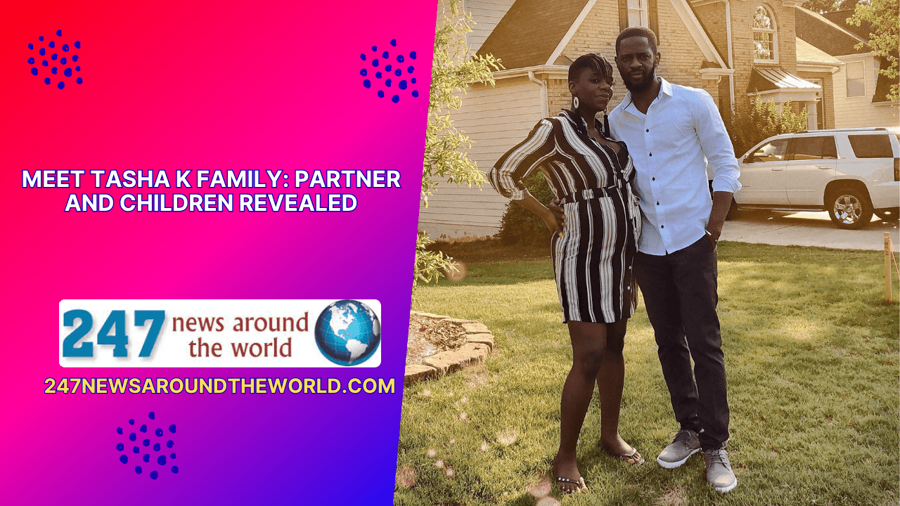 Maak kennis met de familie Tasha K: partner en kinderen onthuld